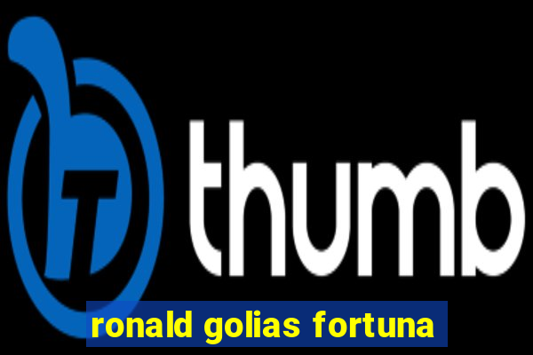 ronald golias fortuna